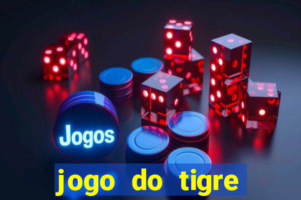 jogo do tigre bonus de cadastro